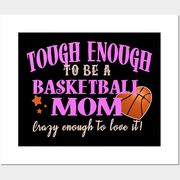 Tough Enough To Be A Basketball Mom Wall Art by tropicalteesshop